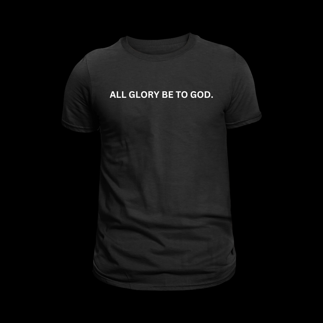 All Glory Be To God. T-Shirt